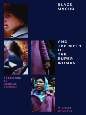 cover image of Black Macho and the Myth of the Superwoman